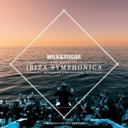 Milk & Sugar - IBIZA SYMPHONICA (2020) [Hi-Res]