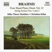 Silke-Thora Matthies, Christian Köhn - Brahms: Four Hand Piano Music, Vol. 13 - String Sextets (2005)