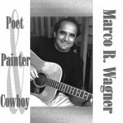 Marco R. Wagner - Poet, Painter and Cowboy (2024) Hi-Res