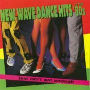 VA - Just Can't Get Enough: New Wave Dance Hits Of The '80s (1997)