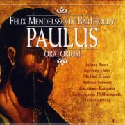 Helmut Rilling, Gachinger Kantorei, Prager Kammerchor, Czech Philharmonic Orchestra - Mendelssohn: Paulus (1995)