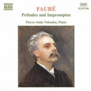 Pierre-Alain Volondat - Fauré: Préludes and Impromptus (1997)