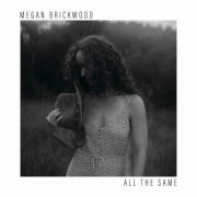 Megan Brickwood - All The Same (2024) [Hi-Res]