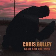 Chris Gulley - Sand And The Wind (2021)