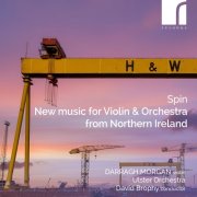 Darragh Morgan, Ulster Orchestra, David Brophy - Spin: New Music for Violin and Orchestra from Northern Ireland (2026) [Hi-Res]