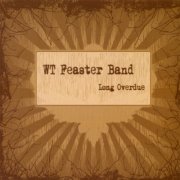 WT Feaster Band - Long Overdue (2007)