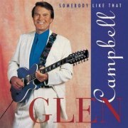 Glen Campbell - Somebody Like That (1993)