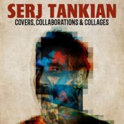 Serj Tankian - Covers, Collaborations & Collages (2025) [Hi-Res]