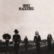 The Holy Mackerel - Holy Mackerel (Expanded Edition + 1 track) (1972)