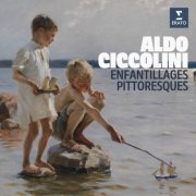 Aldo Ciccolini - Enfantillages pittoresques (2025)