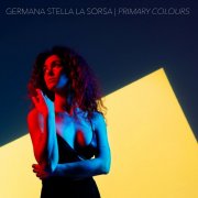 Germana Stella La Sorsa - Primary Colours (2024)