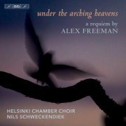 Helsinki Chamber Choir & Nils Schweckendiek - Under the Arching Heavens (2021) CD-Rip