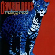 The Dambuilders - Ruby Red (1995)