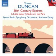 Slovak Radio Symphony Orchestra, Andrew Penny - Duncan: 20th Century Express (2022)