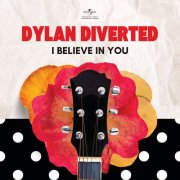 VA - Dylan Diverted: I Believe In You (2025)