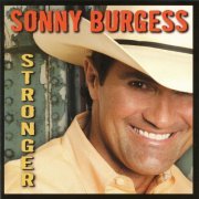 Sonny Burgess - Stronger (2006)