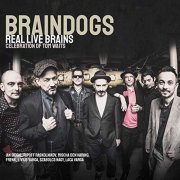 Braindogs - Real Live Brains - Celebration of Tom Waits (2019)