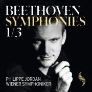 Wiener Symphoniker, Philippe Jordan - Beethoven Symphonies Nos. 1 & 3 (2017) [Hi-Res]