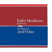 Eddie Henderson & Friends - Play The Music Of Amit Golan (2012)