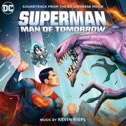 Kevin Riepl - Superman: Man of Tomorrow (Soundtrack from the DC Universe Movie) (2020) [Hi-Res]