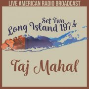 Taj Mahal - Long Island 1974 Set Two - Live American Radio Broadcast (Live) (2022)