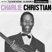 Charlie Christian  - Essential Classics, Vol. 704 (2024)