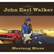 John Earl Walker - Mustang Blues (2015)