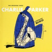 Charlie Parker - Unheard Bird: The Unissued Takes (2016) [2CD]