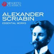 VA - Alexander Scriabin: Essential Works (2018)