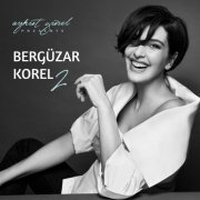 Bergüzar Korel - Aykut Gürel Presents Bergüzar Korel, Vol. 2 (2020) [Hi-Res]