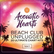 Acoustic Hearts - Beach Club Unplugged: 20 Ultimate Chart Hits, Vol. 1 (2021)