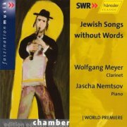 Grigori Krejn, Jascha Nemtsov, Julian Krejn, Simeon Bellison & Wolfgang Meyer - Jewish Songs Without Words (2000) FLAC