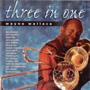 Wayne Wallace - Three in One (2000) FLAC