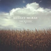 Kelley McRae - The Wayside (2016)