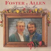 Foster & Allen - Remember You're Mine (1988/2019)