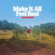 Jesse Barki - Make It All Feel Real (2024) Hi Res