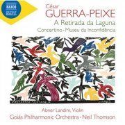 Abner Landim, Goiás Philharmonic Orchestra and Neil Thomson - Guerra-Peixe: A retirada da laguna, Violin Concertino & Museu da inconfidência (2024) [Hi-Res]