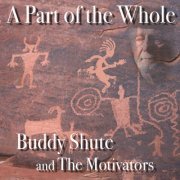 Buddy Shute and the Motivators - A Part of the Whole (2024)