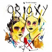 Orioxy - The Other Strangers (2012)