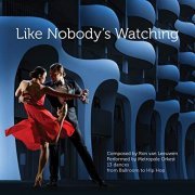 Metropole Orkest - Like Nobody's Watching (2018)