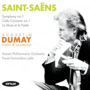 Augustin Dumay, Pavel Gomziakov, Kansai Philharmonic Orchestra - Saint-Saëns: Symphony No. 1 & Cello Concerto No. 1 (2012)