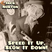 Jack Norton - Speed It Up, Slow It Down! (2025)