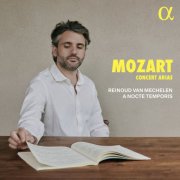 Reinoud Van Mechelen and A Nocte Temporis - Mozart: Concert Arias (2025) [Hi-Res]