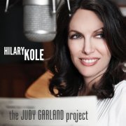 Hilary Kole - The Judy Garland Project (2016)