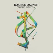 Magnus Dauner - Portrait In Rhythm (2024)