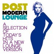 VA - Post Modern Lounge (A Selection of Today's Hits in a New Lounge Version) (2015)