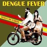 Dengue Fever - Venus on Earth (2008)