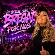 GISELLE CAFÉ - Bregai por Nós (Ao Vivo) (2026)