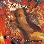 PARADE - It all went Bad somehow (2023)