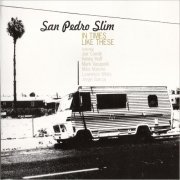 San Pedro Slim - In Times Like These (2017) [CD Rip]